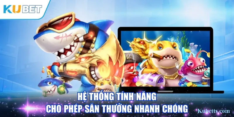 Bắn Cá Thần Long: Hướng Dẫn Chi Tiết Cách Săn Rồng Vàng Tại KUBET 3 Hệ thống tính năng cho phép săn thưởng nhanh chóng