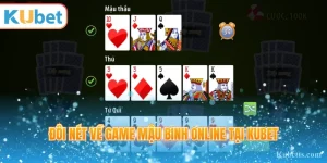 game mau binh online thong tin cach choi bai chuan xac - KUBET
